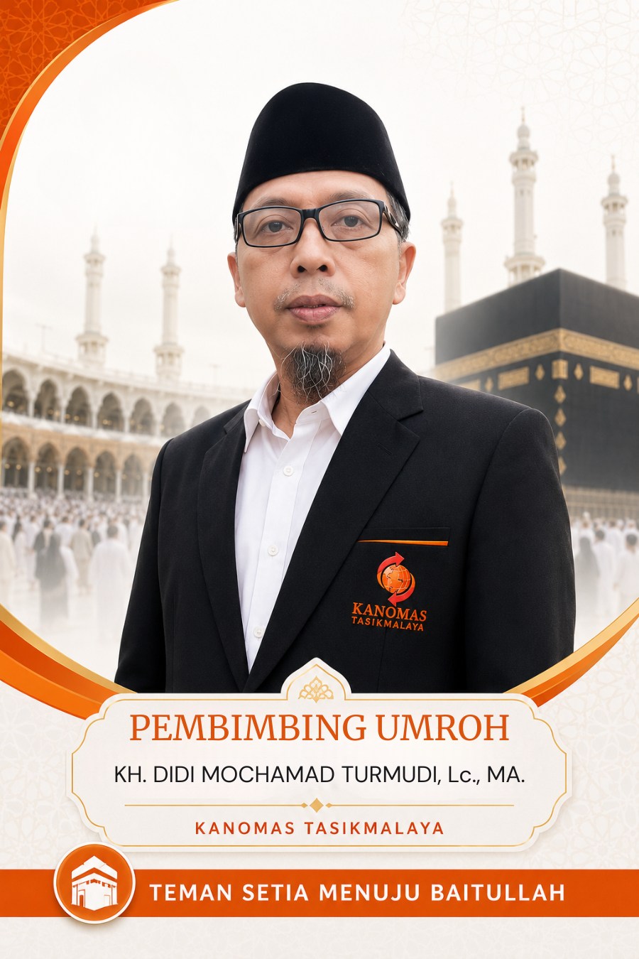 KH. Didi Mochamad Turmudi, Lc., MA. - Pembimbing Ibadah Umrah Kanomas Tasikmalaya