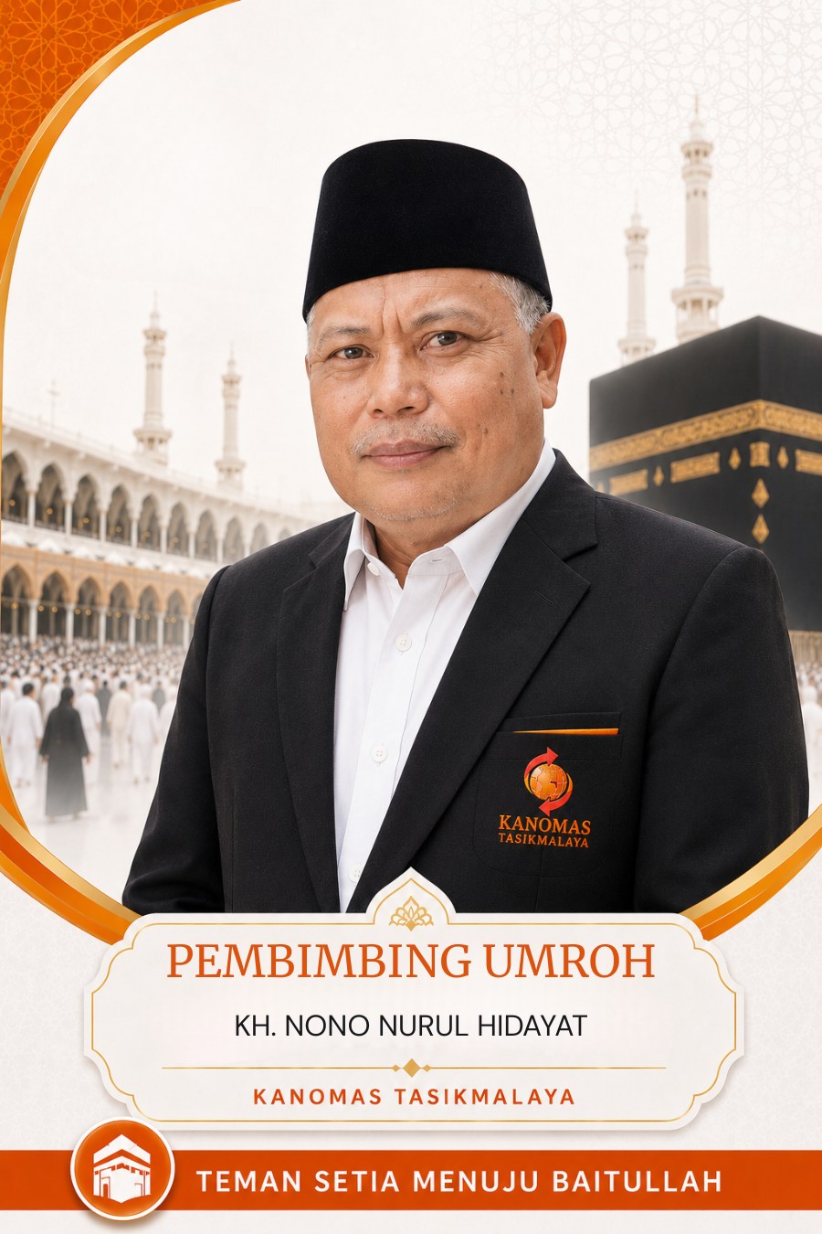 KH. Nono Nurul Hidayat - Pembimbing Ibadah Umrah Kanomas Tasikmalaya